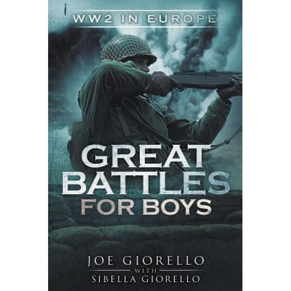 Great Battles for Boys: Ww2 Europe, Joe Giorello (Author)