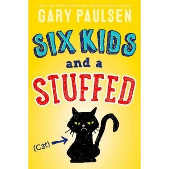 Six Kids and a Stuffed Cat, Gary Paulsen (Author) Six Kids and a Stuffed Cat, Gary Paulsen (Author)