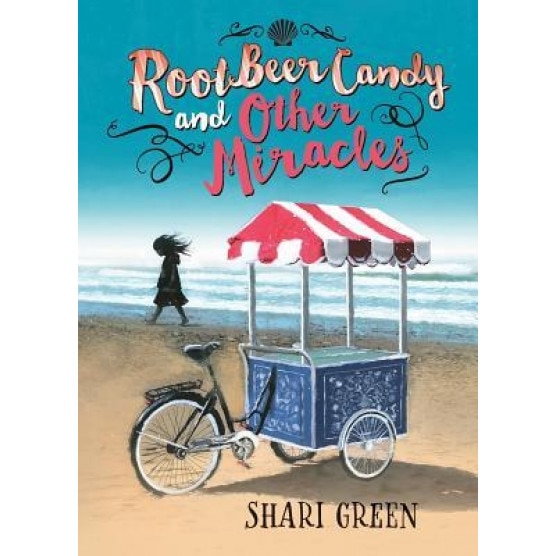 Root Beer Candy and Other Miracles, Shari Green (Author)