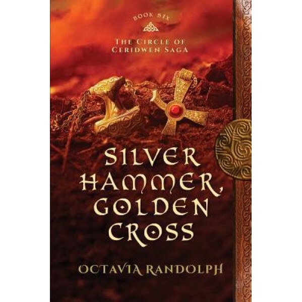 Silver Hammer, Golden Cross, Octavia Randolph (Author)