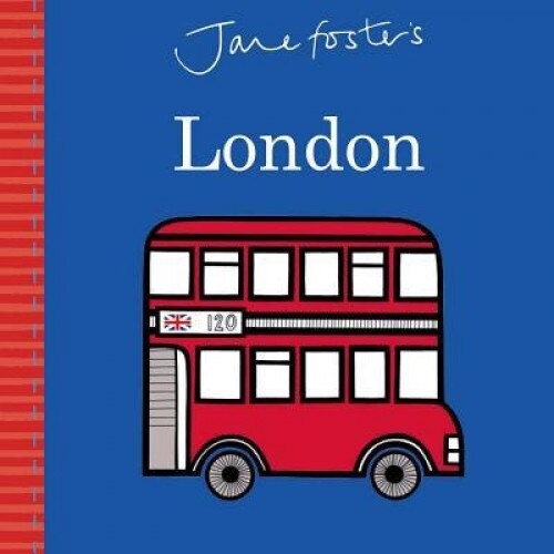Jane Foster's Cities: London, Jane Foster (Illustrator)