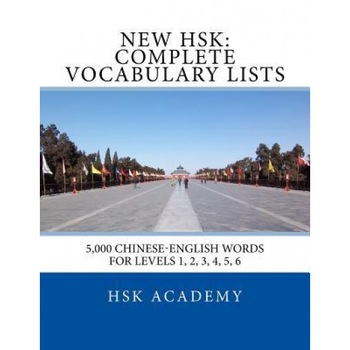 New Hsk: Complete Vocabulary Lists: Word Lists for Hsk Levels 1, 2, 3, 4, 5, 6, Hsk Academy (Author) New Hsk: Complete Vocabulary Lists: Word Lists for Hsk Levels 1, 2, 3, 4, 5, 6, Hsk Academy (Author)