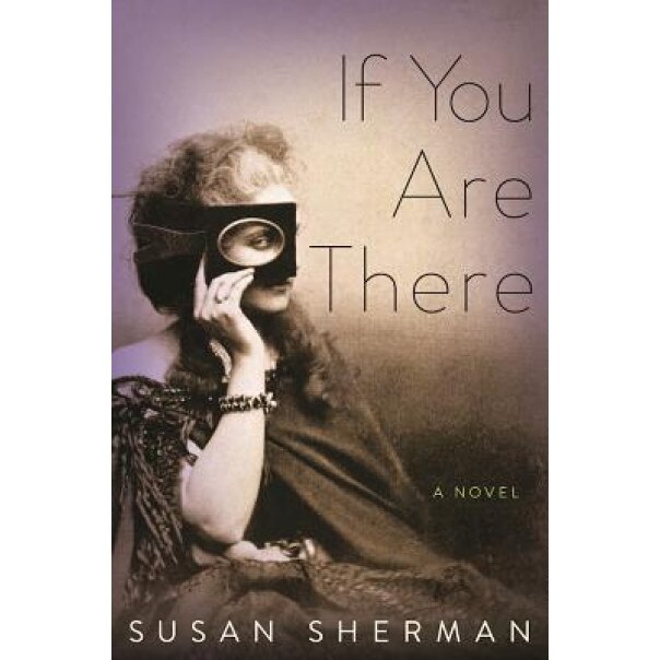 If You Are There, Susan Sherman (Author)