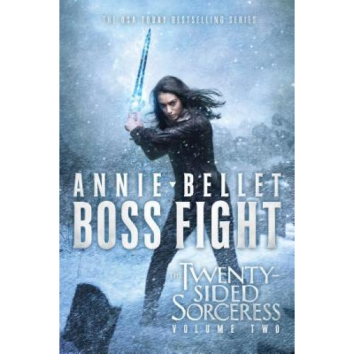Boss Fight: Heartache; Thicker Than Blood; Magic to the Bone, Annie Bellet (Author)