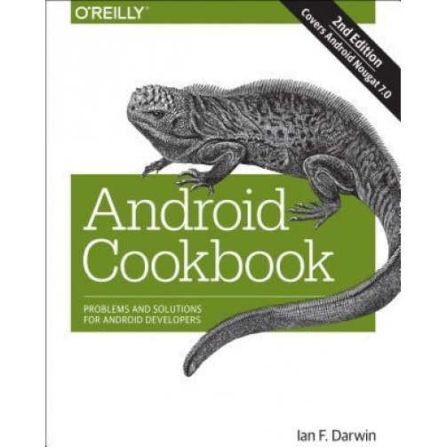 Android Cookbook: Problems and Solutions for Android Developers, Ian F. Darwin (Author)