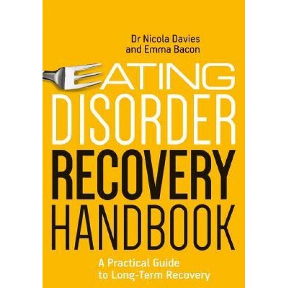 Eating Disorder Recovery Handbook: A Practical Guide to Long-Term Recovery, Nicola Davies (Author)