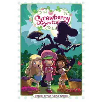 Strawberry Shortcake Volume 1: Return of the Purple Pieman, Georgia Ball (Author) Strawberry Shortcake Volume 1: Return of the Purple Pieman, Georgia Ball (Author)