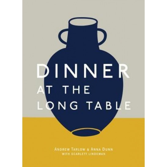 Dinner at the Long Table, Andrew Tarlow (Author)