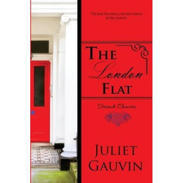 The London Flat: Second Chances, Juliet Gauvin (Author)