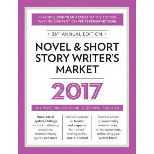 Novel & Short Story Writer's Market 2017: The Most Trusted Guide to Getting Published, Rachel Randall (Editor)