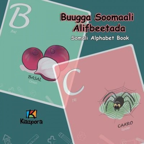 Buugga Soomaali Alifbeetada - Somali Alphabet: Somali Children Alphabet Book, Kiazpora (Prepared by)