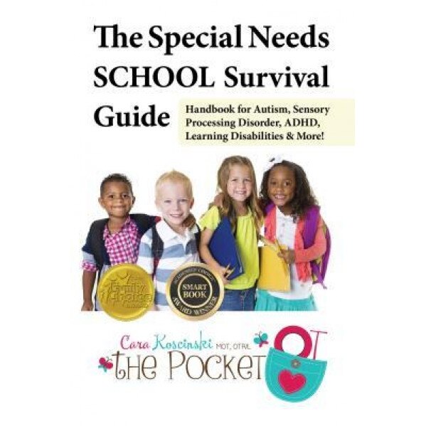 The Special Needs School Survival Guide: Handbook for Autism, Sensory Processing Disorder, ADHD, Learning Disabilities & More! - Cara Koscinski (Author)