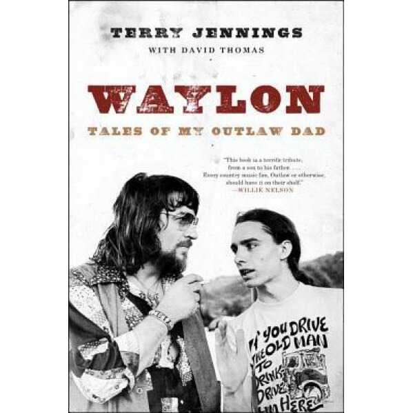 Waylon: Tales of My Outlaw Dad, Terry Jennings (Author)