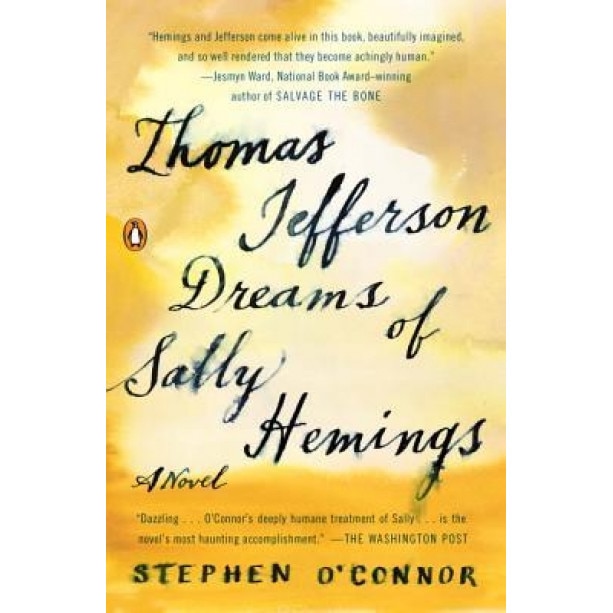 Thomas Jefferson Dreams of Sally Hemings, Stephen O'Connor (Author)