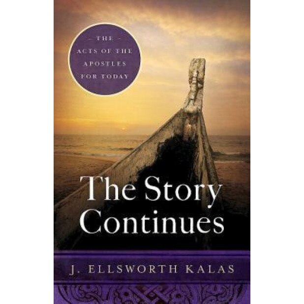 The Story Continues: The Acts of the Apostles for Today, J. Ellsworth Kalas (Author)