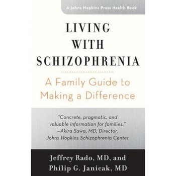 Living with Schizophrenia: A Family Guide to Making a Difference, Jeffrey Rado (Author) Living with Schizophrenia: A Family Guide to Making a Difference, Jeffrey Rado (Author)