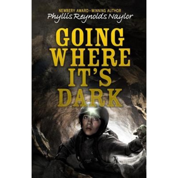 Going Where It's Dark, Phyllis Reynolds Naylor (Author)