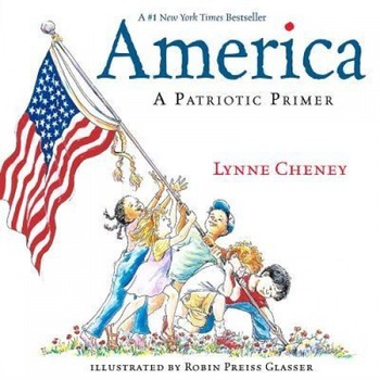America: A Patriotic Primer, Lynne Cheney (Author) America: A Patriotic Primer, Lynne Cheney (Author)
