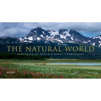 The Natural World: Portraits of Earth's Great Ecosystems, Thomas D. Mangelsen (Photographer) The Natural World: Portraits of Earth's Great Ecosystems, Thomas D. Mangelsen (Photographer)