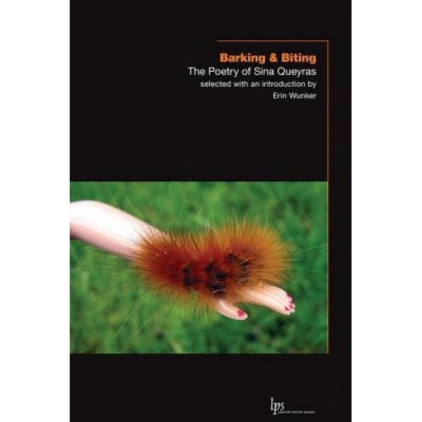 Barking & Biting: The Poetry of Sina Queyras, Sina Queyras (Author)