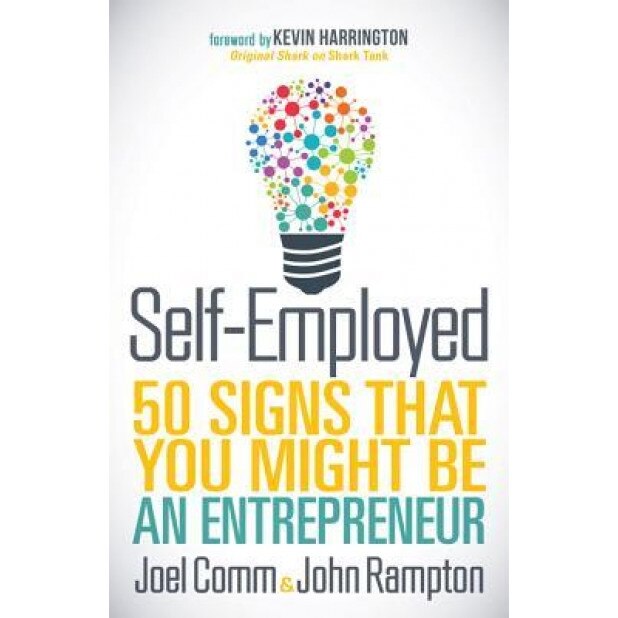Self-Employed: 50 Signs That You Might Be an Entrepreneur - Joel Comm (Author)