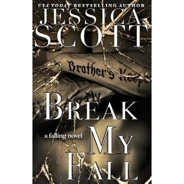 Break My Fall, Jessica Scott (Author)