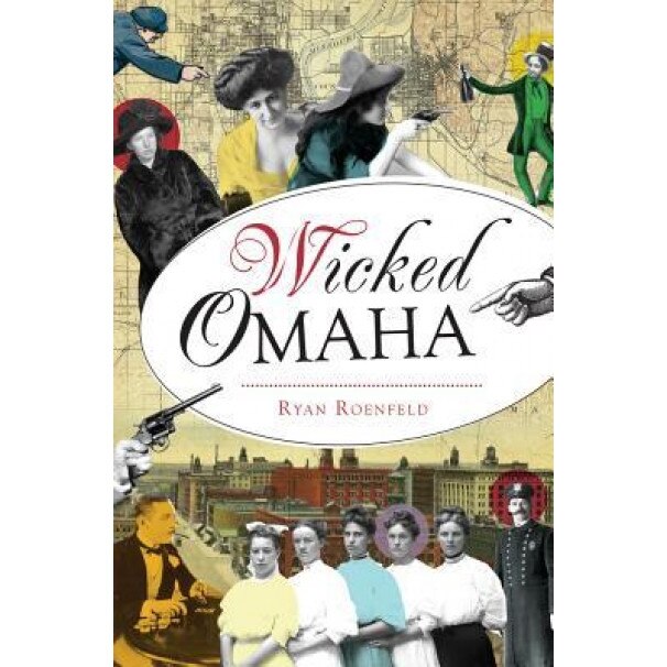Wicked Omaha, Ryan Roenfeld (Author)