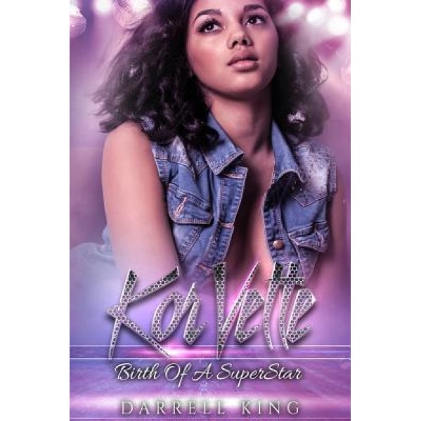 Korvette - The Birth of a Superstar, Darrell King (Author)
