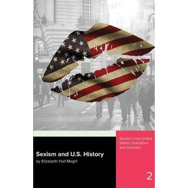 Sexism and U.S. History, Elizabeth Hall Magill (Author)