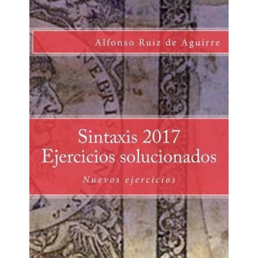 Sintaxis 2017 Ejercicios Solucionados, Alfonso Ruiz De Aguirre (Author)