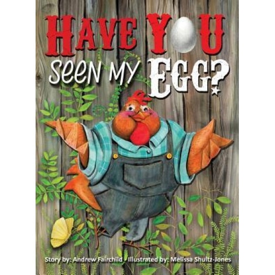 Have You Seen My Egg?, Andrew W. Fairchild (Author)