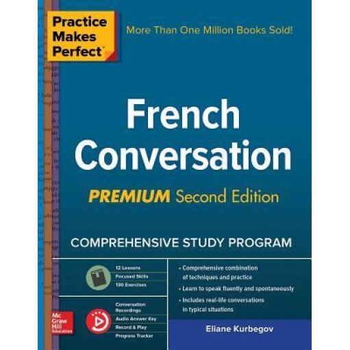 Practice Makes Perfect: French Conversation, Premium Second Edition, Eliane Kurbegov (Author)