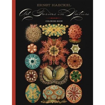 Ernst Haeckel: Art Forms in Nature: Coloring Book, Ernst Haeckel (Illustrator) Ernst Haeckel: Art Forms in Nature: Coloring Book, Ernst Haeckel (Illustrator)