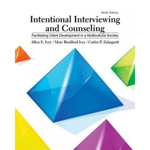 Intentional Interviewing and Counseling: Facilitating Client Development in a Multicultural Society, Allen E. Ivey (Author)