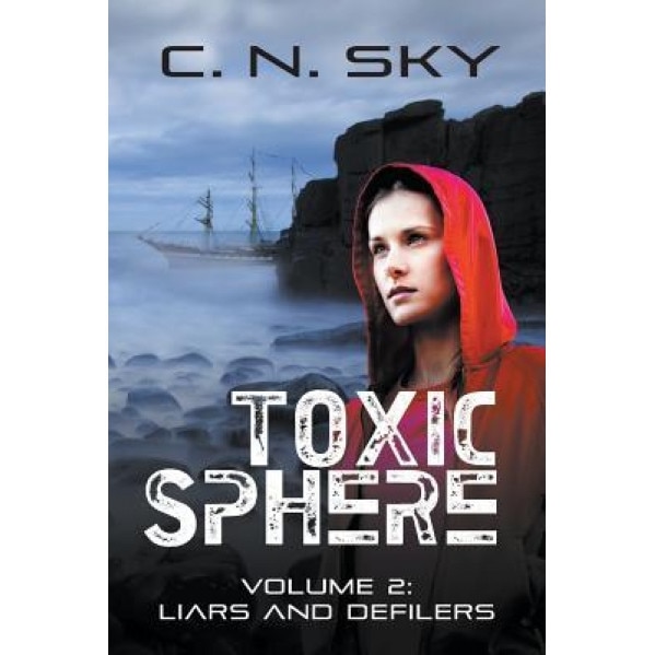 Toxic Sphere: Volume 2: Liars and Defilers, C. N. Sky (Author)
