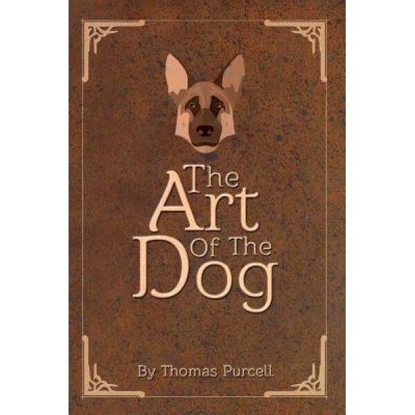 The Art of the Dog: A Training Guide, Thomas Purcell (Author)