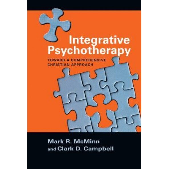 Integrative Psychotherapy: Toward a Comprehensive Christian Approach - Mark R. McMinn (Author)