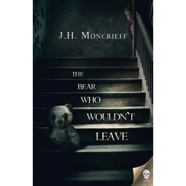 The Bear Who Wouldn't Leave, J. H. Moncrieff (Author)