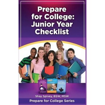 Prepare for College: Junior Year Checklist, Shay Spivey (Author) Prepare for College: Junior Year Checklist, Shay Spivey (Author)