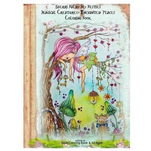 Sherri Baldy My Besties Magical Creatures & Enchanted Places Coloring