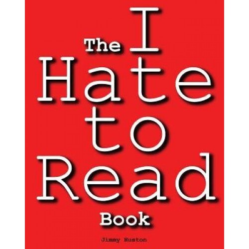 The I Hate to Read Book, Jimmy Huston (Author)