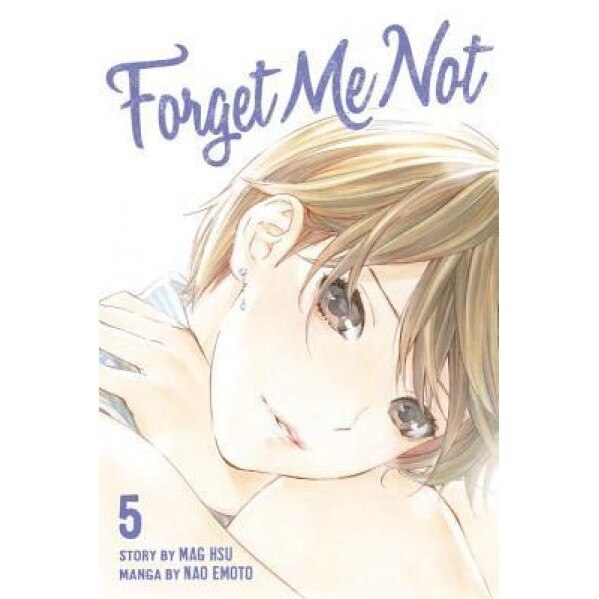 Forget Me Not, Volume 5, Nao Emoto (Author)