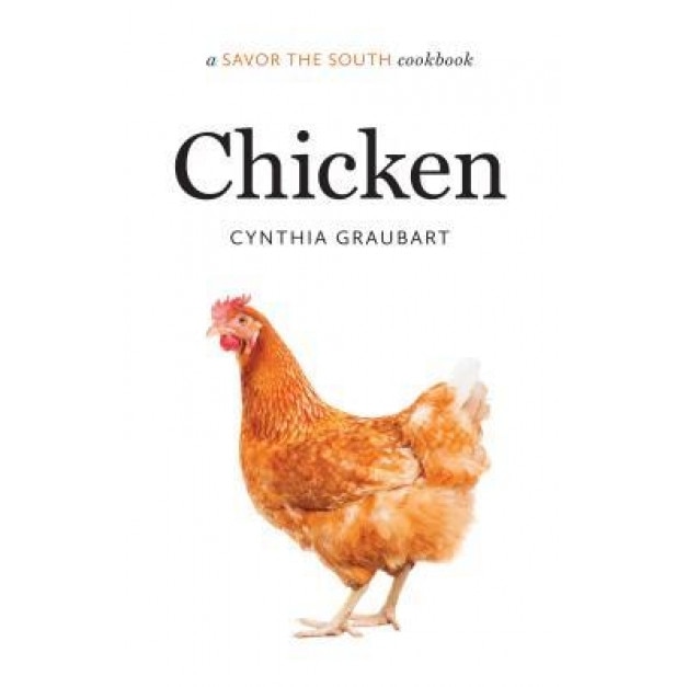 Chicken: A Savor the South(r) Cookbook, Cynthia Graubart (Author)