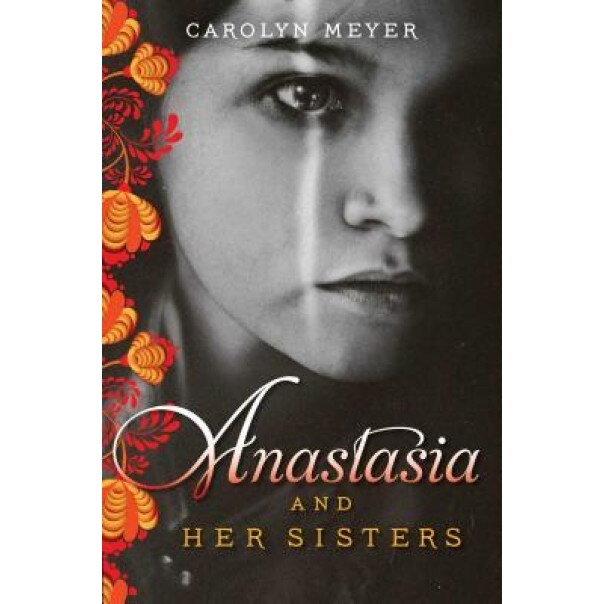 Anastasia and Her Sisters, Carolyn Meyer (Author)