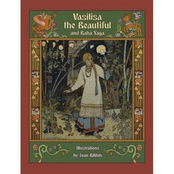 Vasilisa the Beautiful and Baba Yaga, Alexander Afanasyev (Author) Vasilisa the Beautiful and Baba Yaga, Alexander Afanasyev (Author)