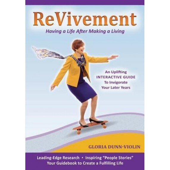 Revivement: Having a Life After Making a Living, Gloria Dunn-Violin (Author)