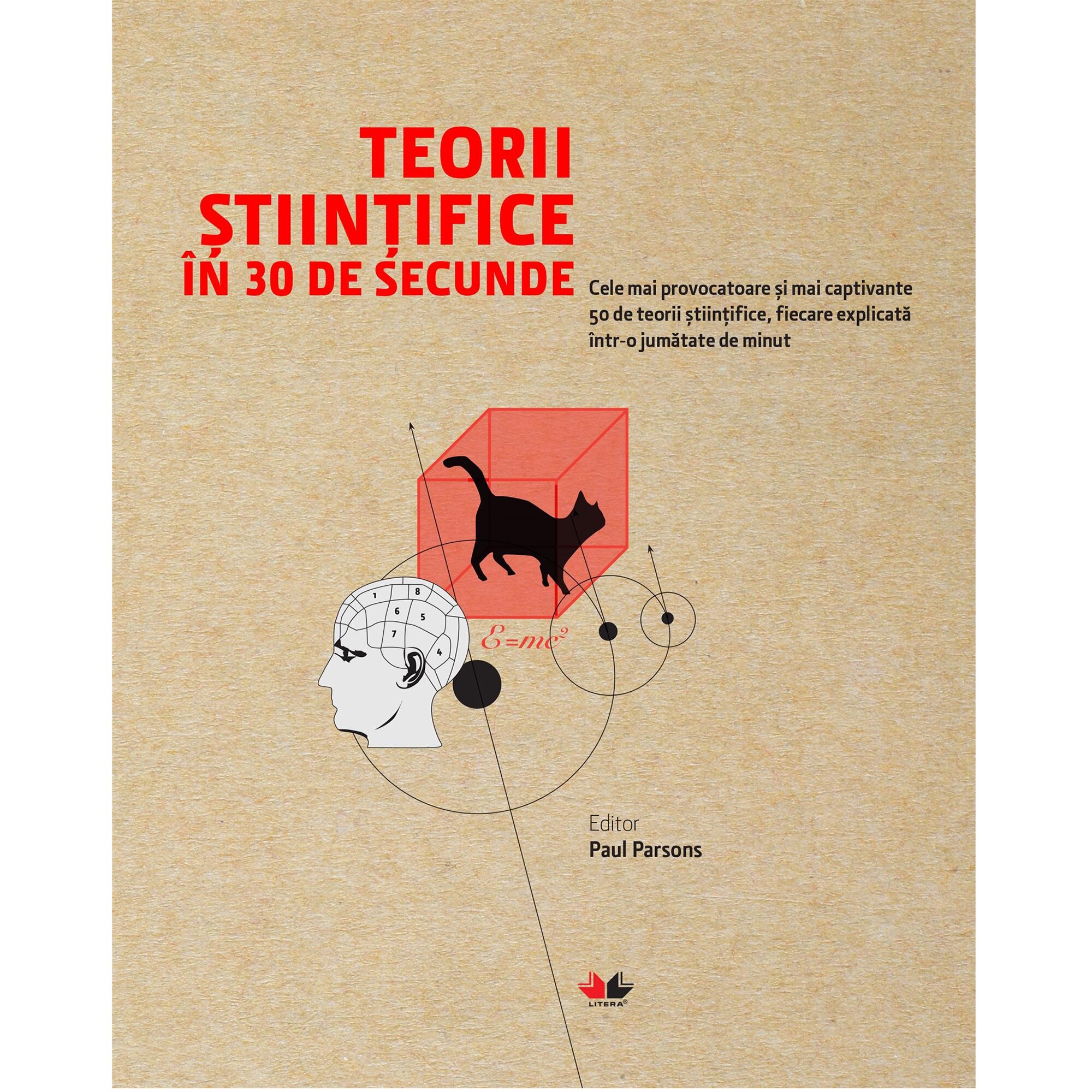 Teorii stiintifice in 30 de secunde. Cele mai provocatoare si mai captivante teorii stiintifice. Reeditare - Paul Parsons