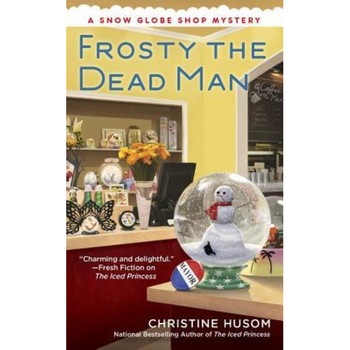 Frosty the Dead Man, Christine Husom (Author) Frosty the Dead Man, Christine Husom (Author)