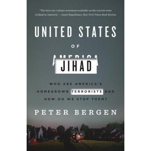 United States of Jihad: Who Are America's Homegrown Terrorists, and How Do We Stop Them?, Peter Bergen (Author)