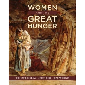 Women and the Great Hunger, Christine Kinealy (Author) Women and the Great Hunger, Christine Kinealy (Author)